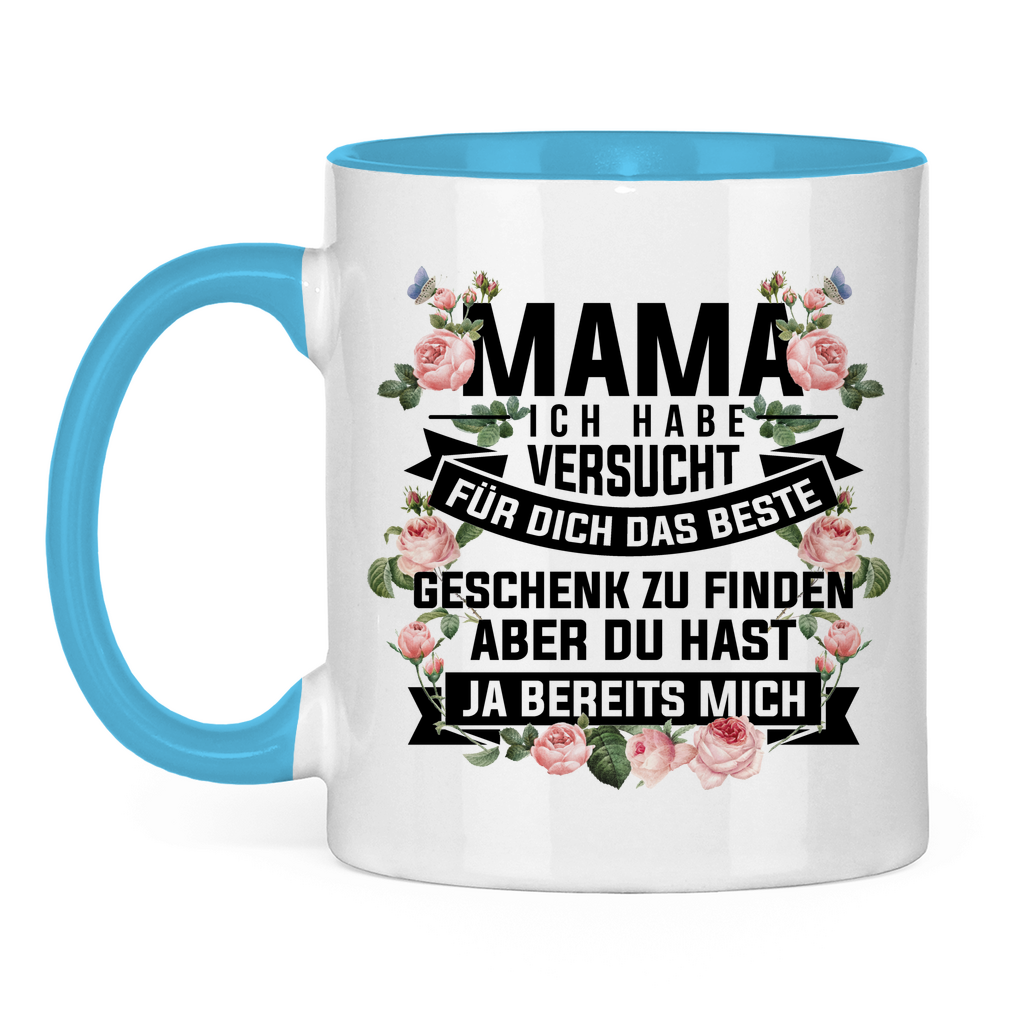 Mama habe versucht das beste Geschenk zu finden - Tasse zweifarbig Light Blue