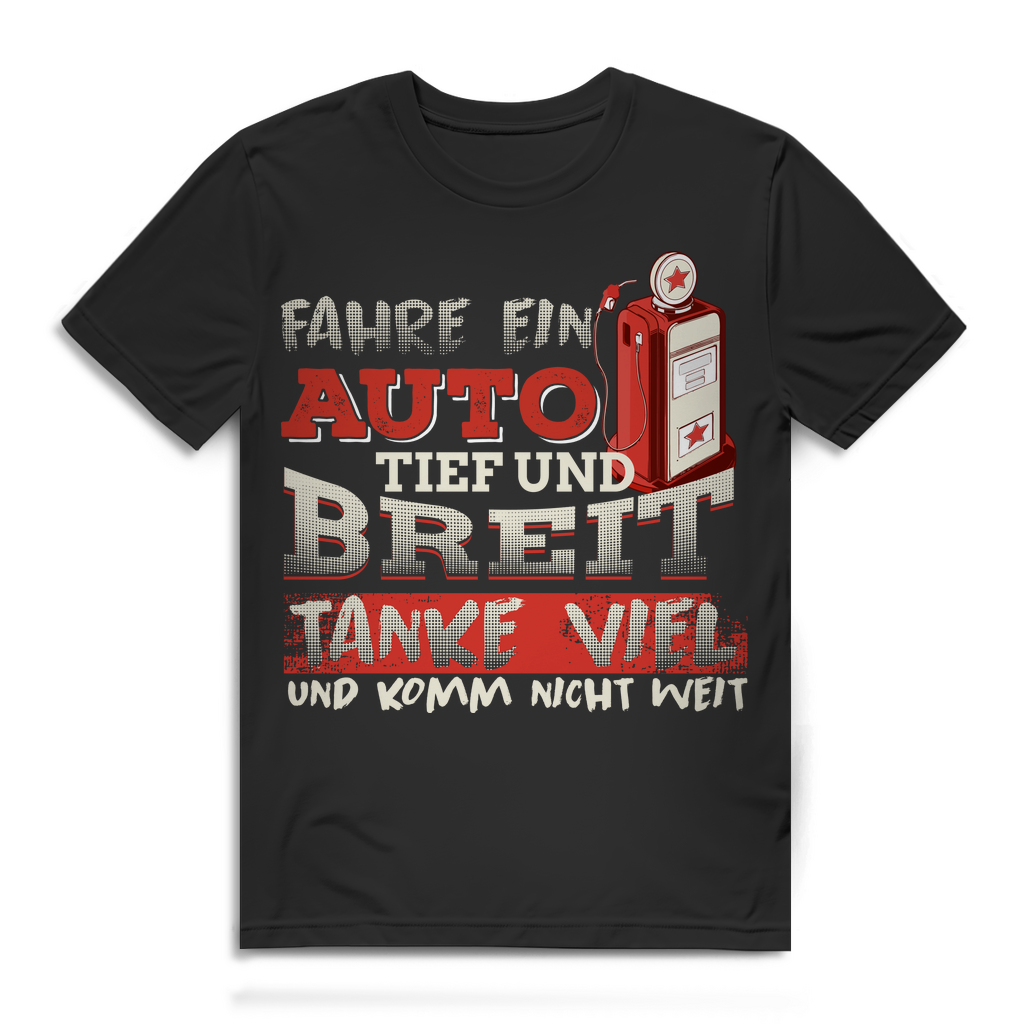 Schrauber Spruch Shirt Herren – Fahre Auto tief breit tanke viel komm nicht weit