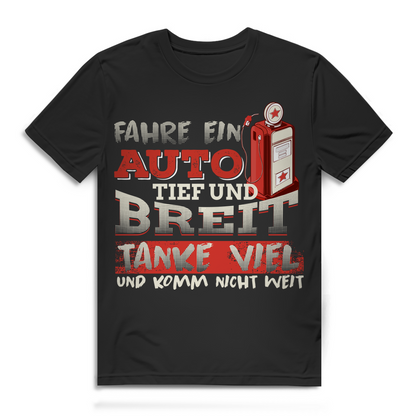 Schrauber Spruch Shirt Herren – Fahre Auto tief breit tanke viel komm nicht weit