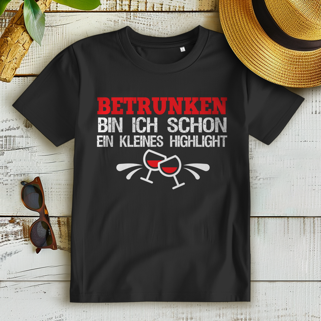 Betrunken bin ich schon ein kleines Highlight Damen Shirt Wein Sekt Geschenk