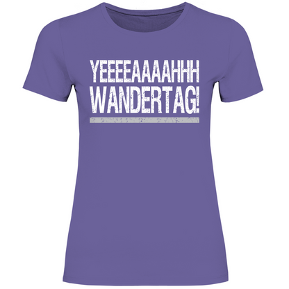 YEEEAH Wandertag! - Damenshirt