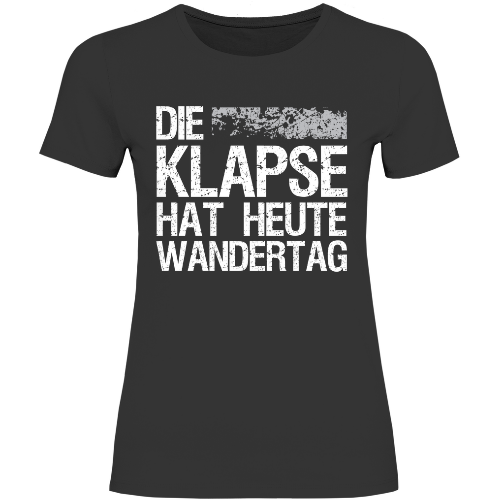 Die Klapse hat heute Wandertag - Damenshirt