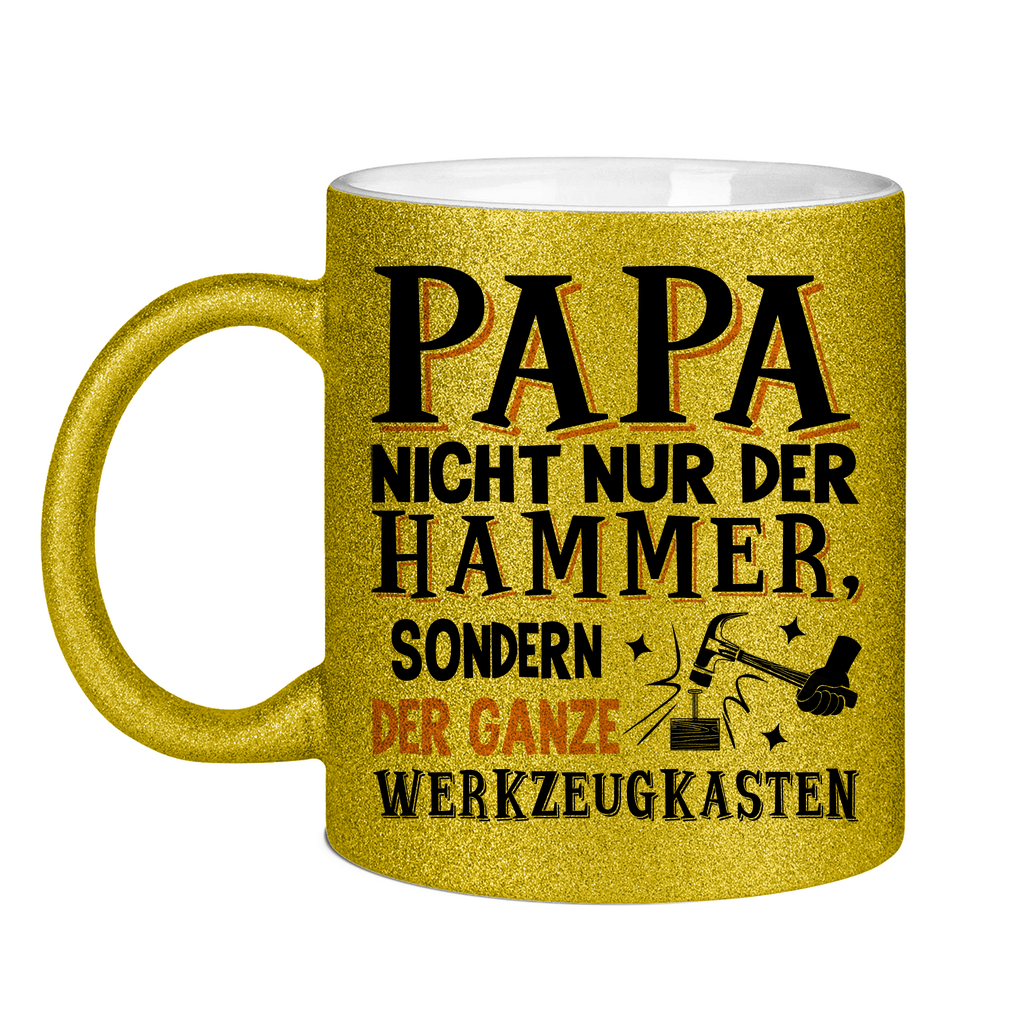 Papa nicht nur der Hammer sondern der ganze Werkzeugkasten - Glitzertasse