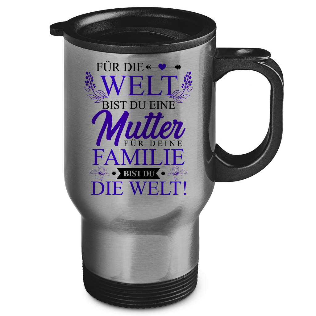 Für die Welt eine Mutter für deine Familie bist du die Welt! - Edelstahl-Thermobecher Silver One size
