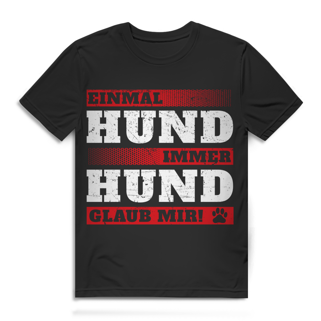 Hunde T-Shirt Herren – Einmal Hund immer Hund – Geschenk für Hundehalter Black