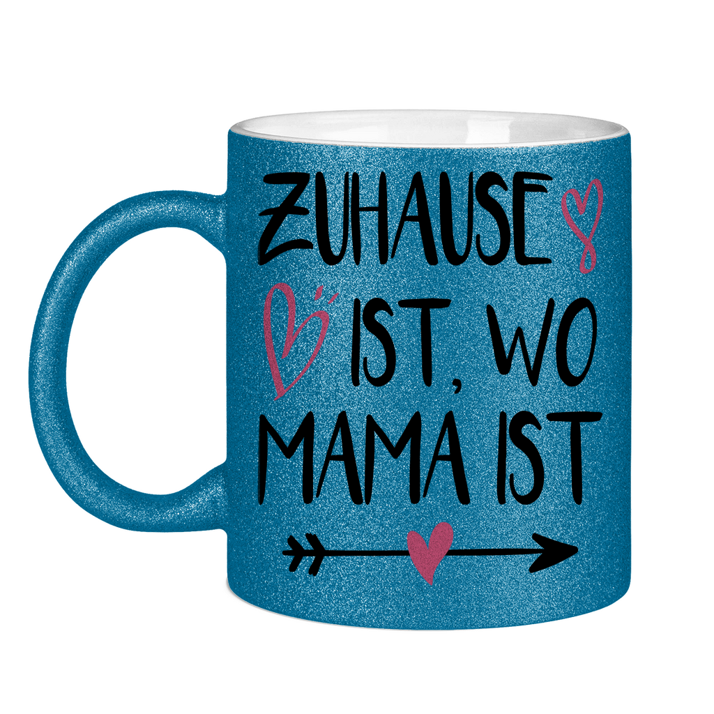 Zuhause ist wo Mama ist - Glitzertasse Blue Glitter