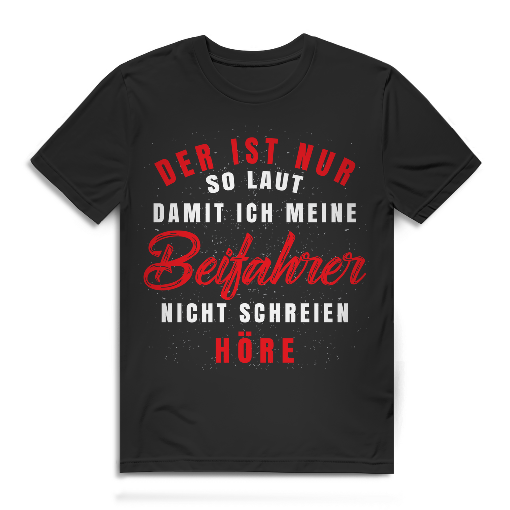 Auto Spruch Shirt Männer – Beifahrer nicht schreien hören Tuning Funshirt