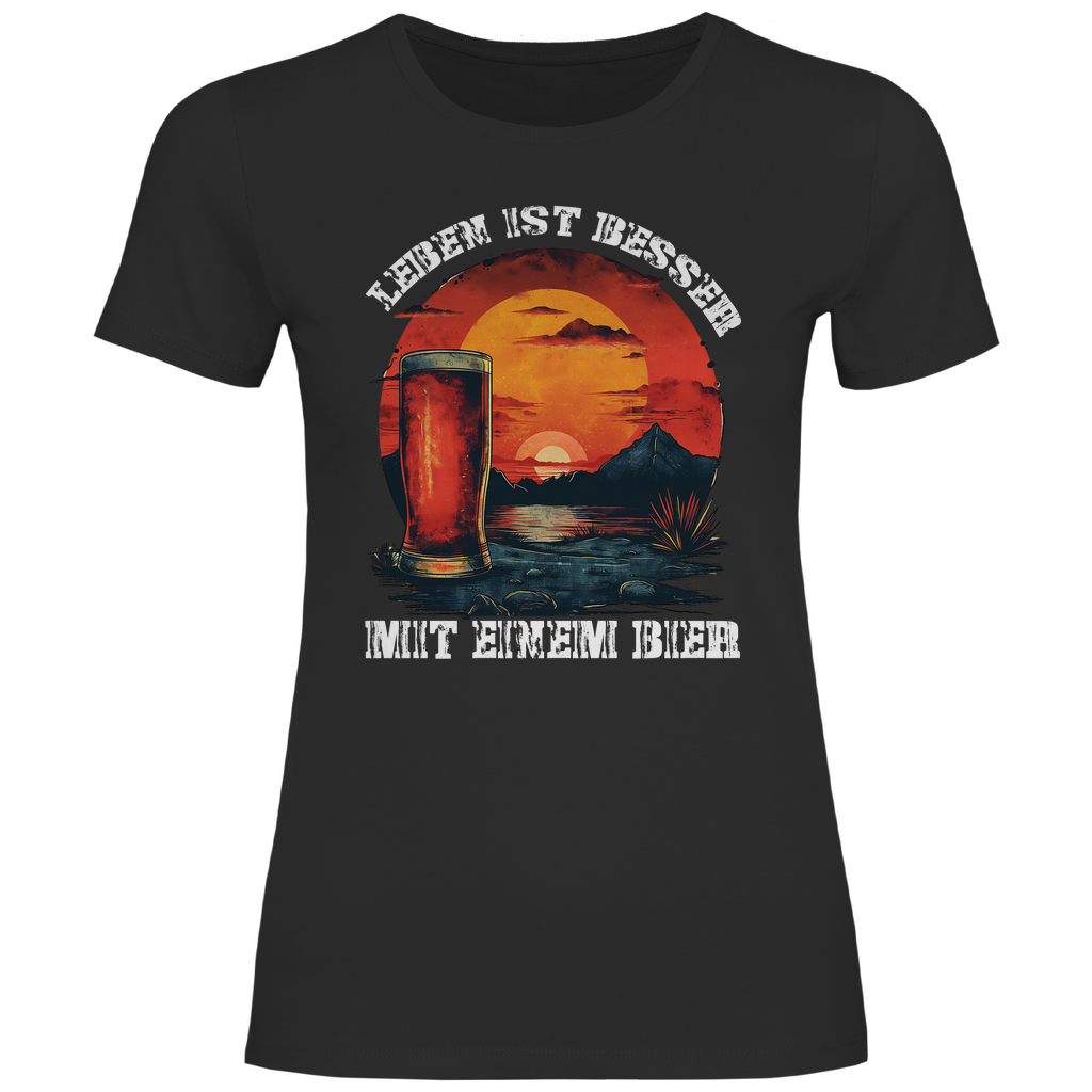 Leben ist besser mit einem Bier - Damenshirt