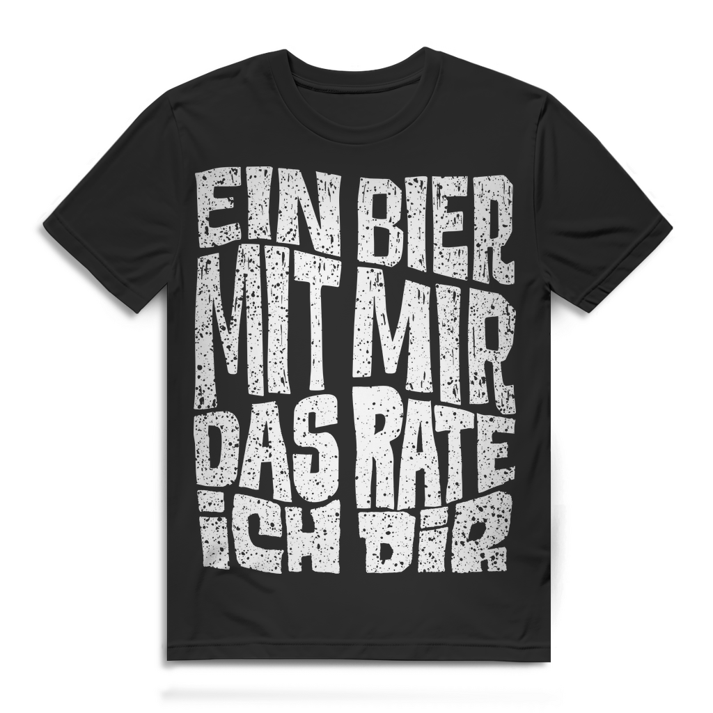 Ein Bier mit mir das rate ich dir – Trinkshirt für Männer Biertrinker Bierfans Black