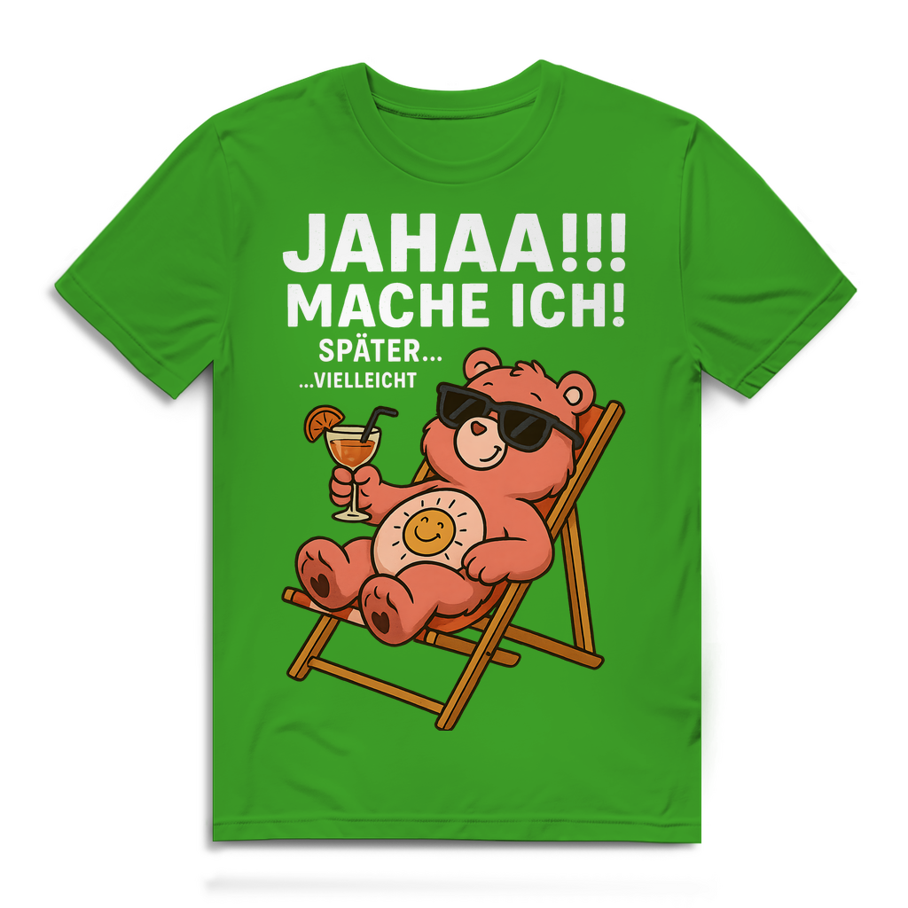 Herren Bio Shirt Jahaa Mache Ich Später Vielleicht Chill Bär Glücksbärchi Real Green