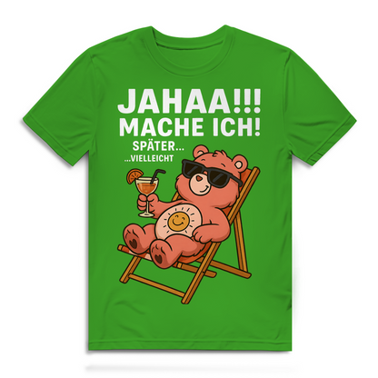 Herren Bio Shirt Jahaa Mache Ich Später Vielleicht Chill Bär Glücksbärchi Real Green