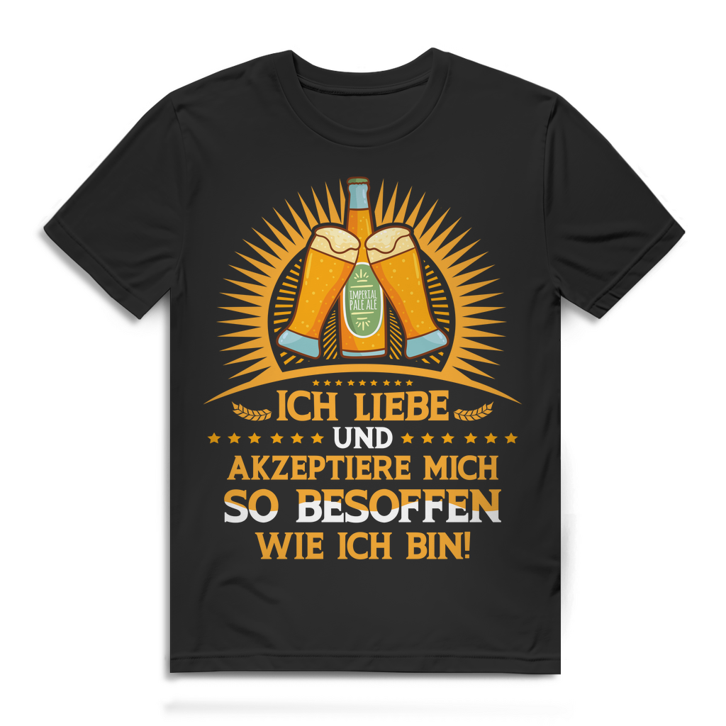 Herren T-Shirt Ich liebe und akzeptiere mich so besoffen wie ich bin Black