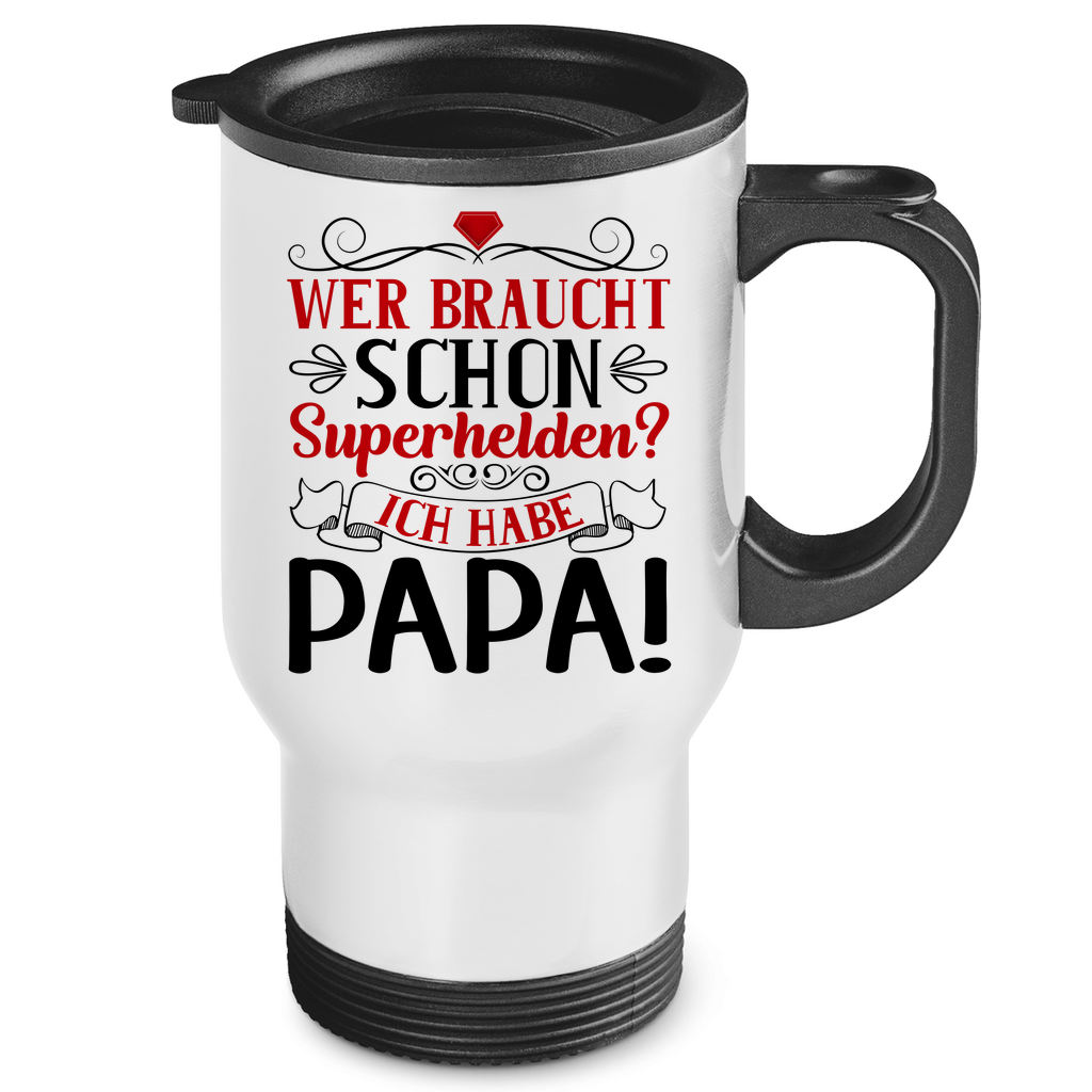 Wer braucht schon Superhelden? Ich habe Papa! - Edelstahl-Thermobecher