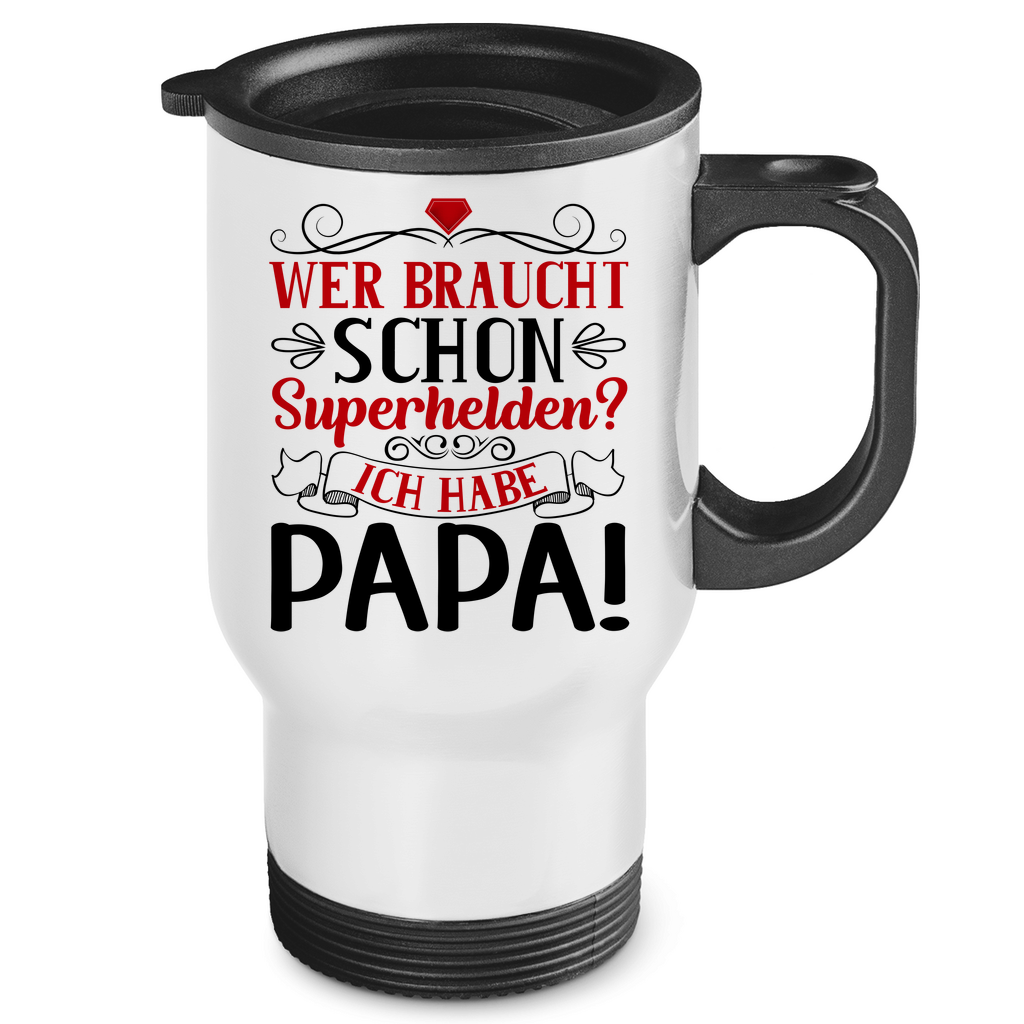 Wer braucht schon Superhelden? Ich habe Papa! - Edelstahl-Thermobecher White One size