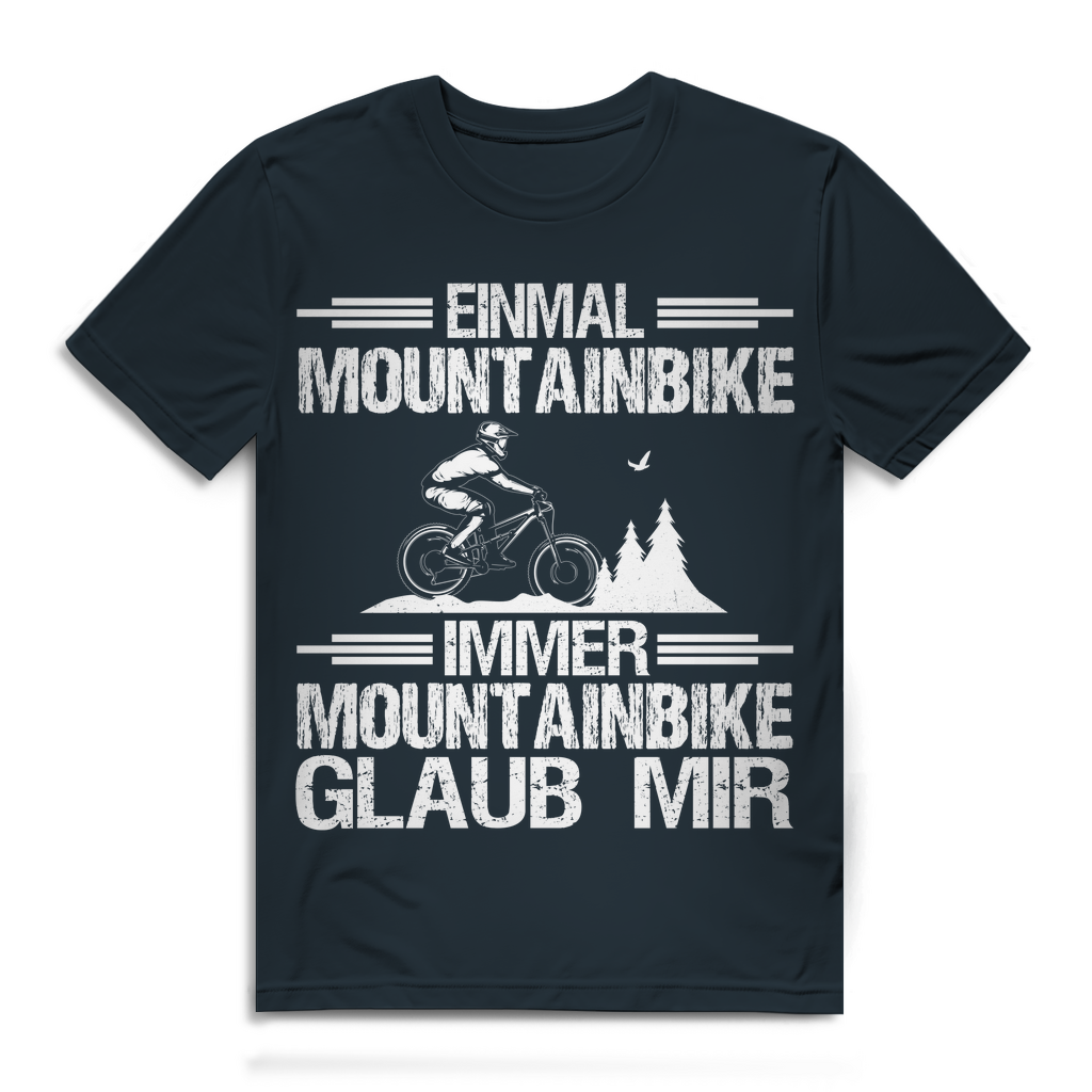 Lustiges Herren Bio T-Shirt Einmal Mountainbike immer Mountainbike Glaub mir MTB