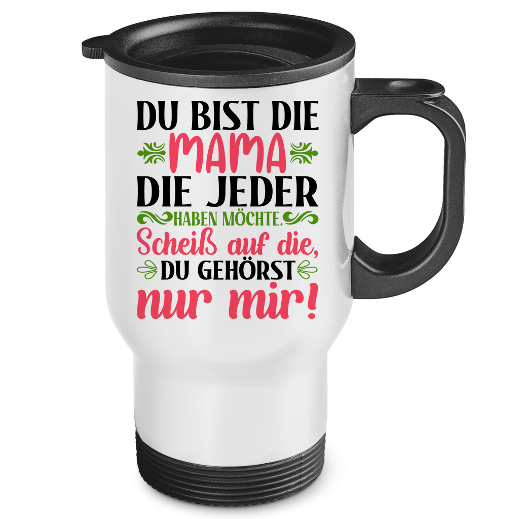 Du bist die Mama die jeder haben möchte - Edelstahl-Thermobecher White One size