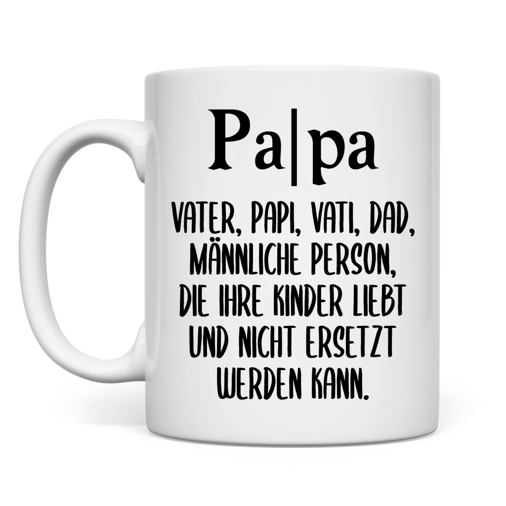 Papa Person die nicht ersetzt werden kann - Tasse