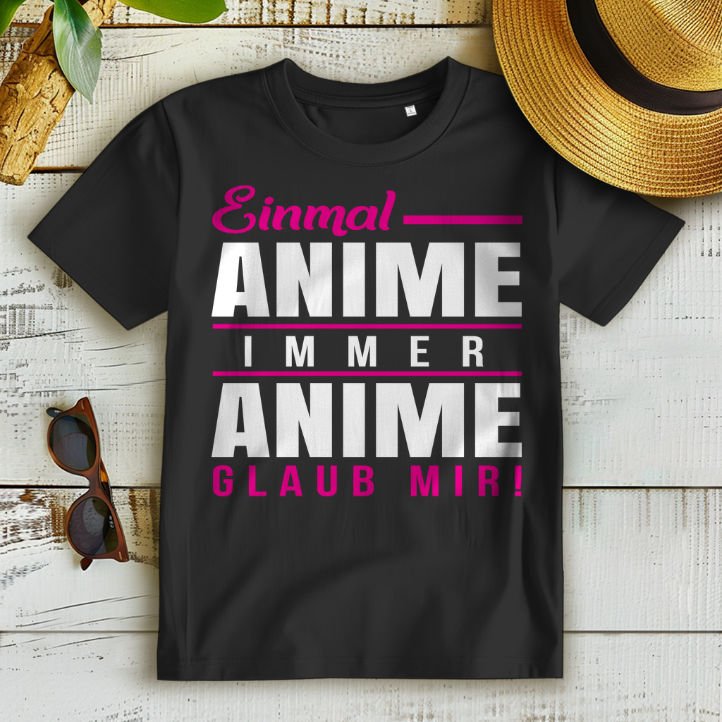 Einmal Anime Immer Anime – Statementshirt für treue Fans japanischer Serien