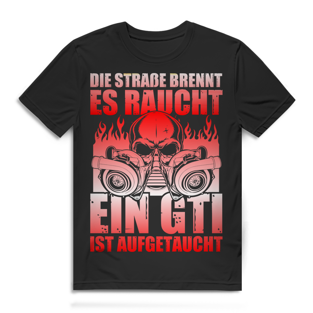 Golf GTI Tuning Shirt Männer – Straße brennt es raucht ein GTI ist aufgetaucht Black