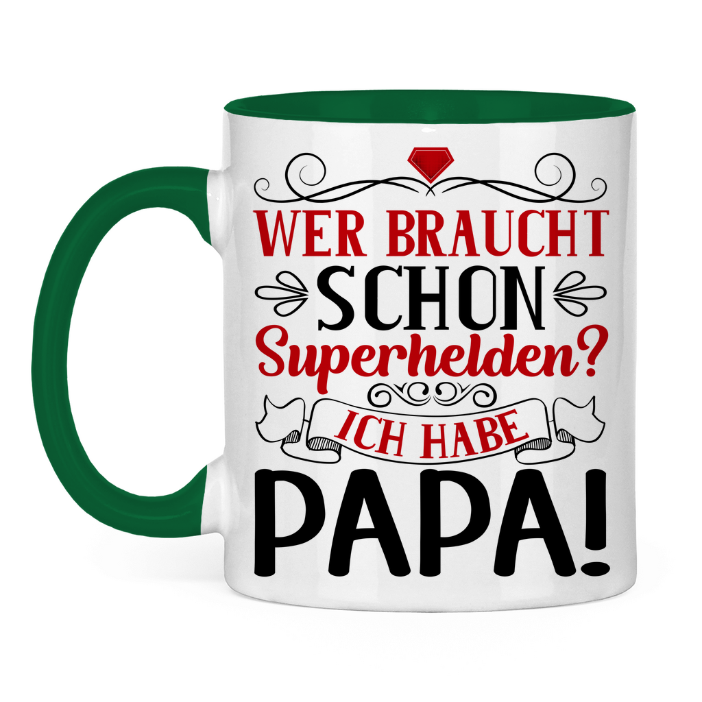 Wer braucht schon Superhelden? Ich habe Papa! - Tasse zweifarbig Green