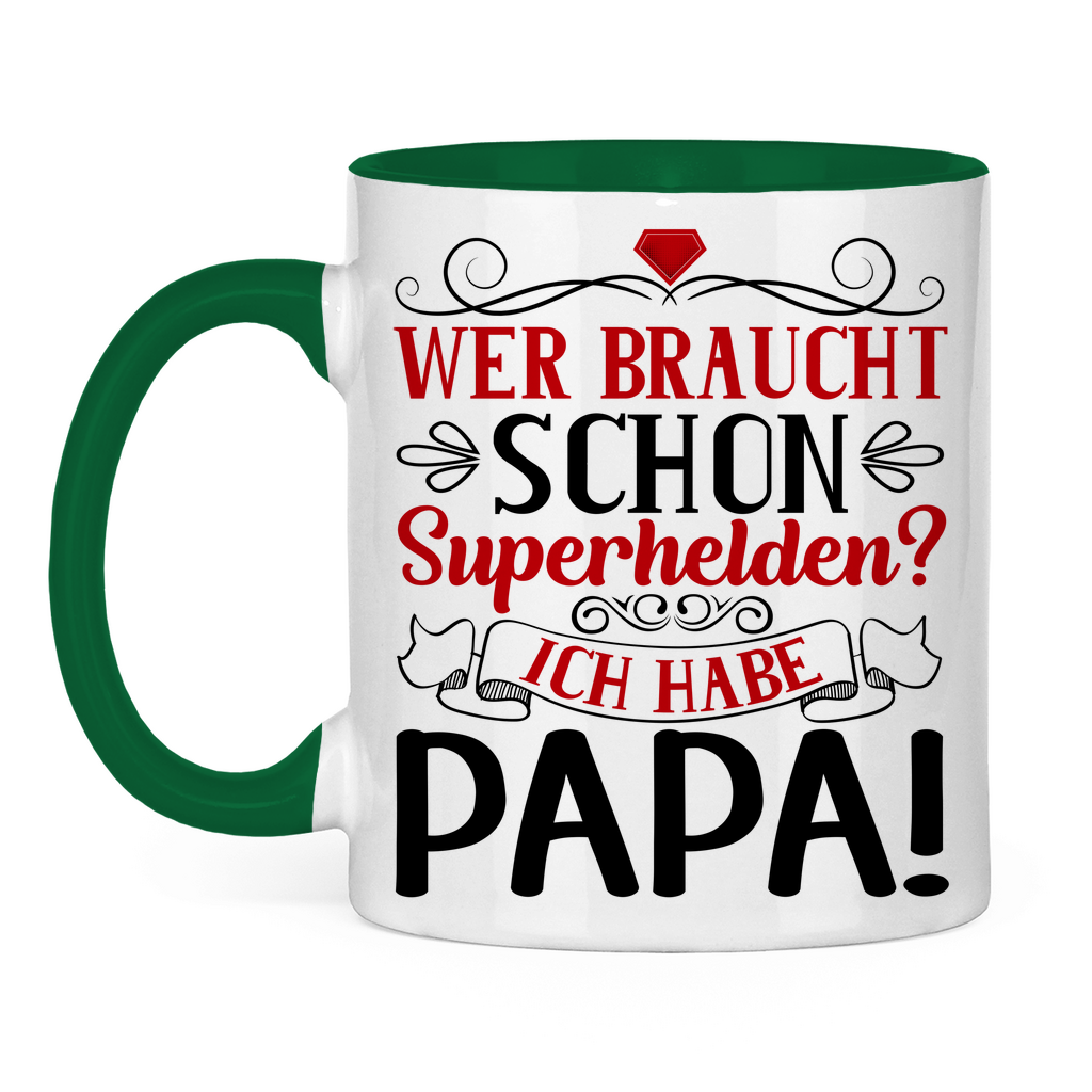 Wer braucht schon Superhelden? Ich habe Papa! - Tasse zweifarbig