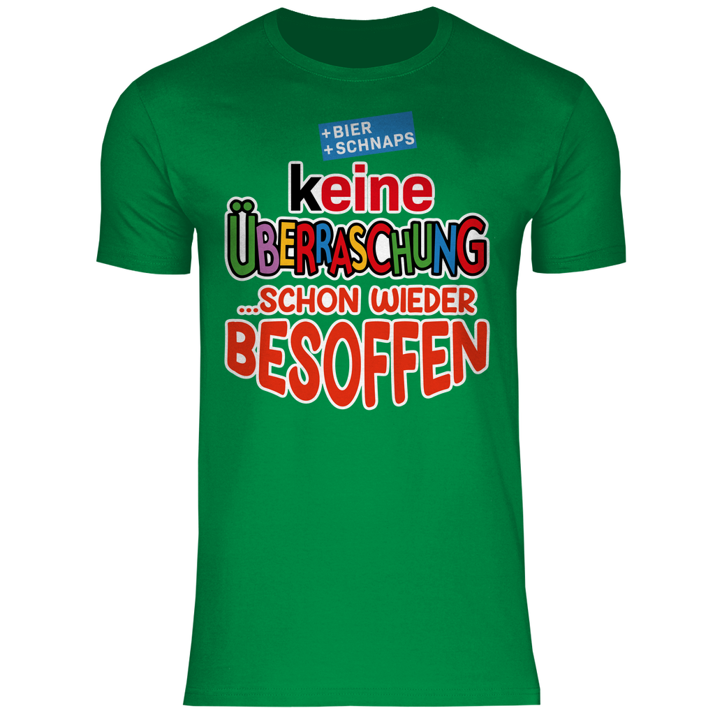 Keine Überraschung - schon wieder besoffen - Herren Shirt