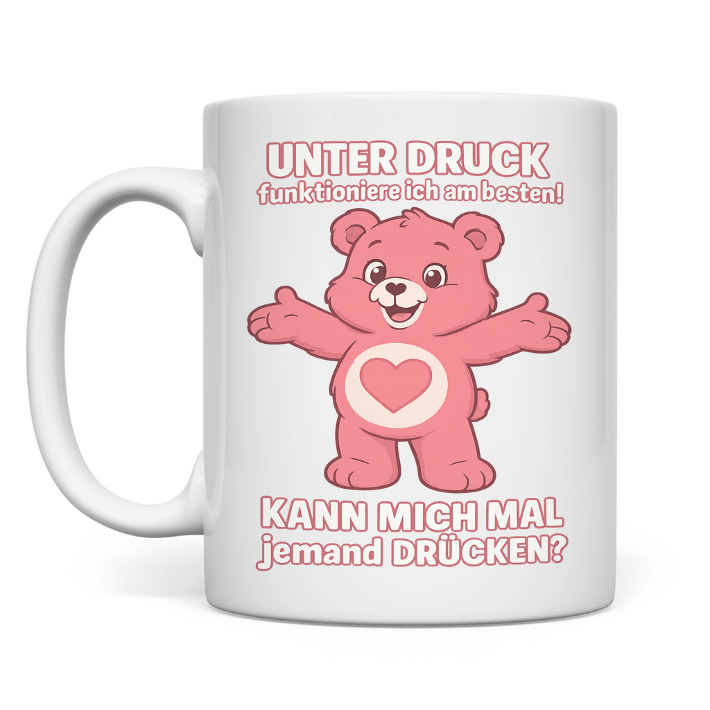 Tasse – Unter Druck funktioniere ich am besten • Kann mich mal jemand drücken? • Bär Motiv