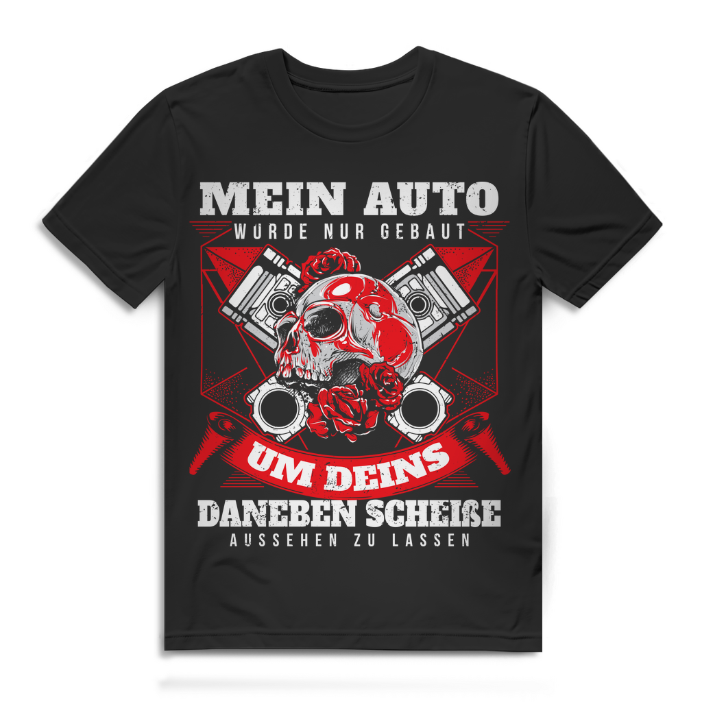Herren T-Shirt Mein Auto wurde gebaut um deins scheiße aussehen lassen Black