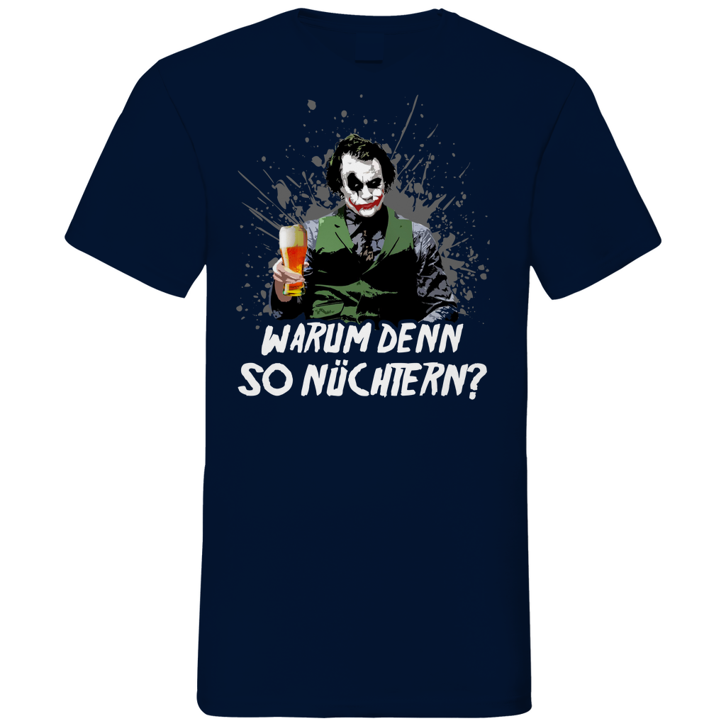 Warum denn so nüchtern? Joker - Herren V-Neck Shirt