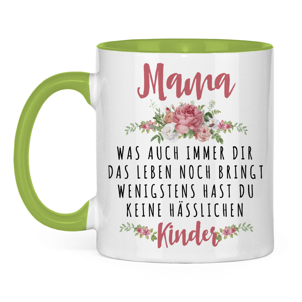 Mama wenigstens hast du keine hässlichen Kinder - Tasse zweifarbig