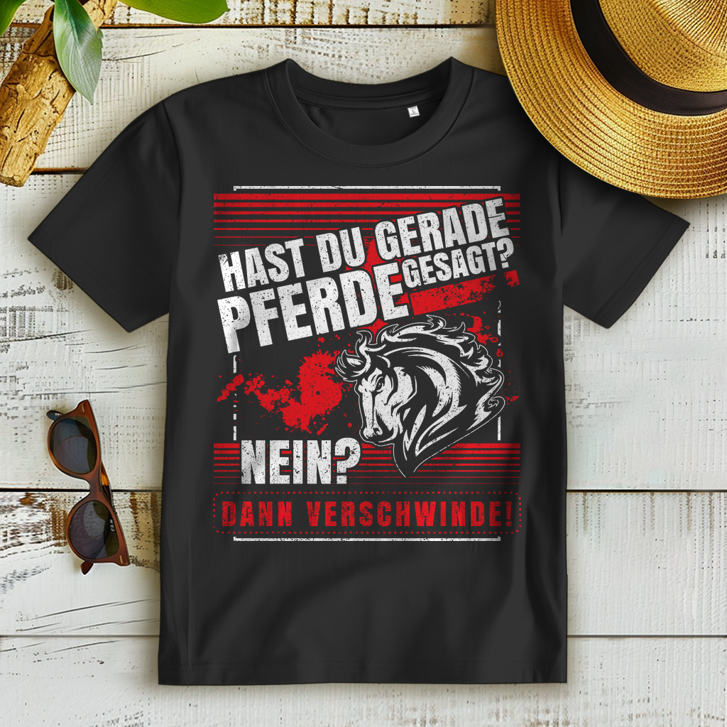 Hast du Pferde gesagt? Nein? Dann verschwinde – Fun Shirt für Reiterin
