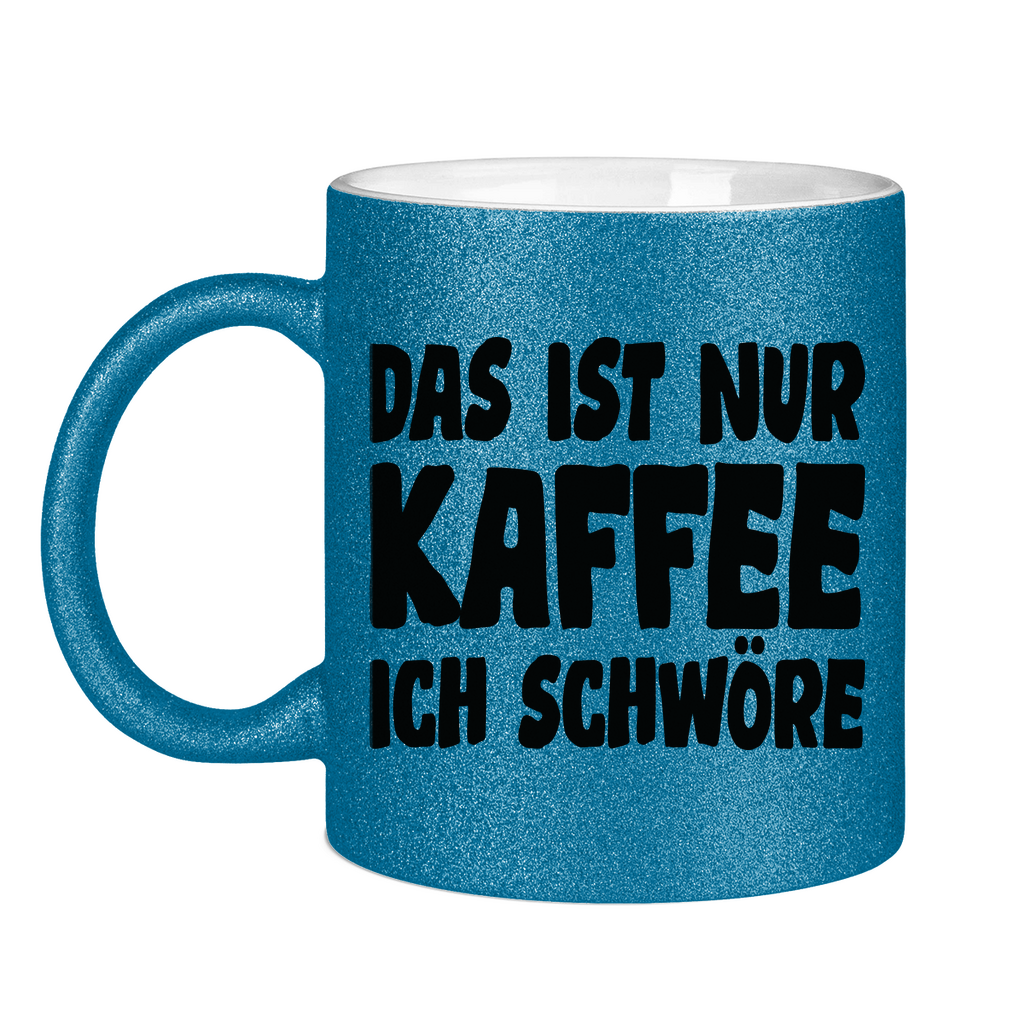 Das ist nur Kaffee ich schwöre - Glitzertasse Blue Glitter