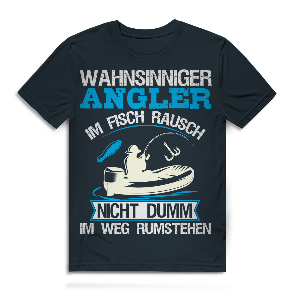 Herren T-Shirt – Wahnsinniger Angler Spruch im Fischrausch – Lustiges Angelshirt