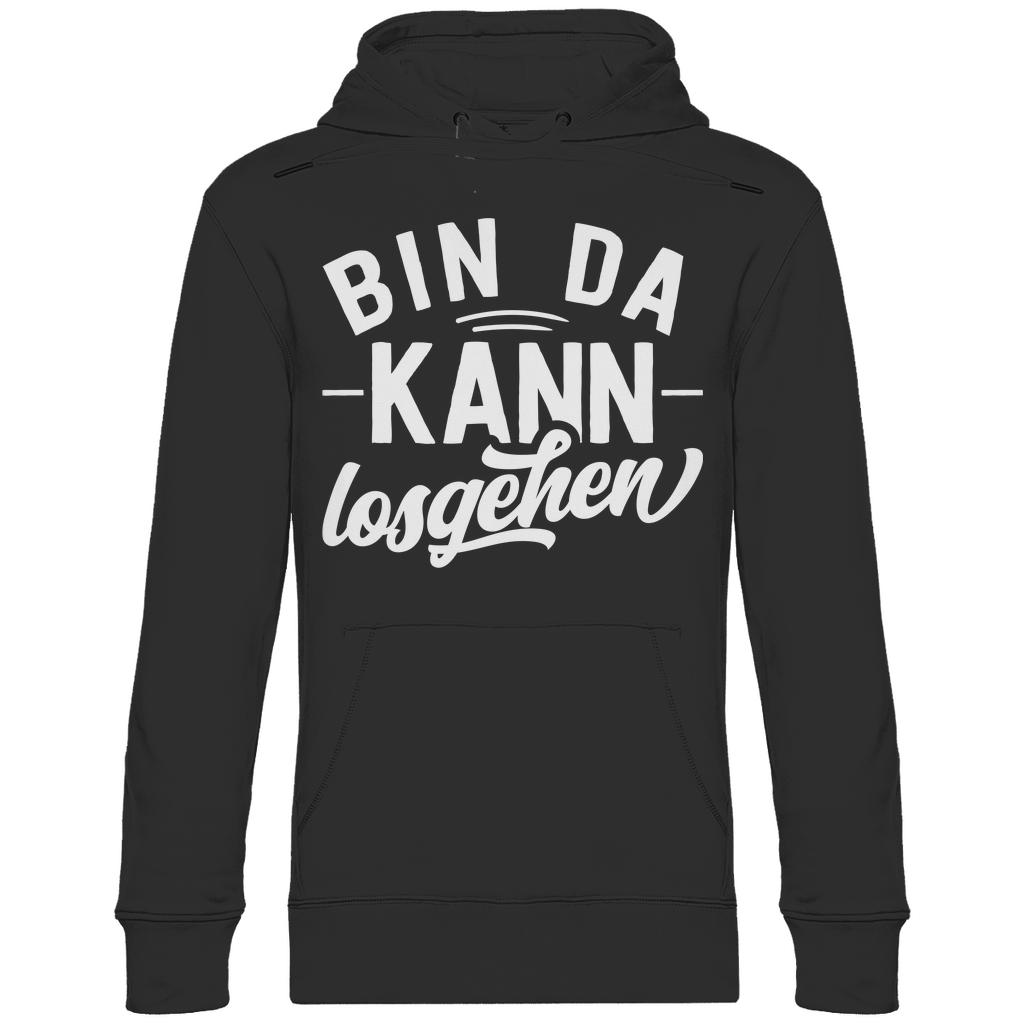 Bin da kann losgehen - Unisex Hoodie