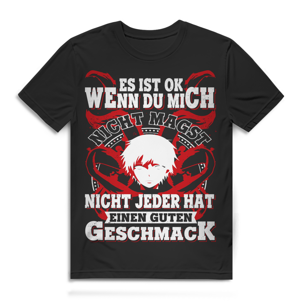 Männer Shirt Anime – Du magst mich nicht? Kein Geschmack Statement T-Shirt Black