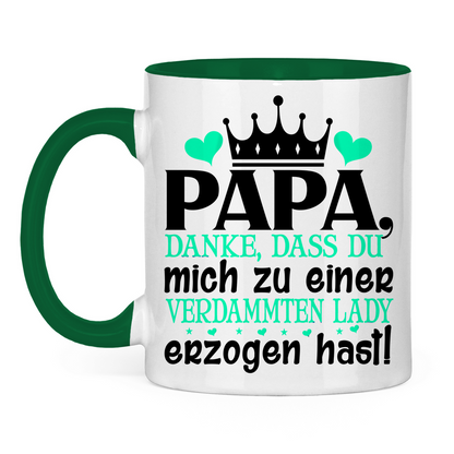 Papa danke dass du mich zu einer Lady erzogen hast - Tasse zweifarbig Green