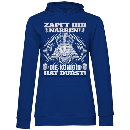 Zapft ihr Narren die Königin hat Durst - Damen Hoodie