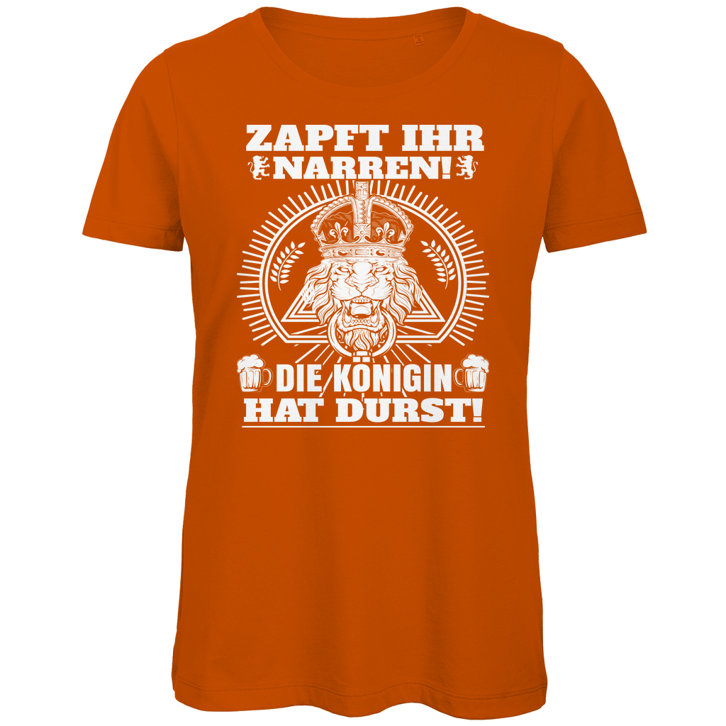 Zapft ihr Narren die Königin hat Durst - Damen Premium Bio T-Shirt