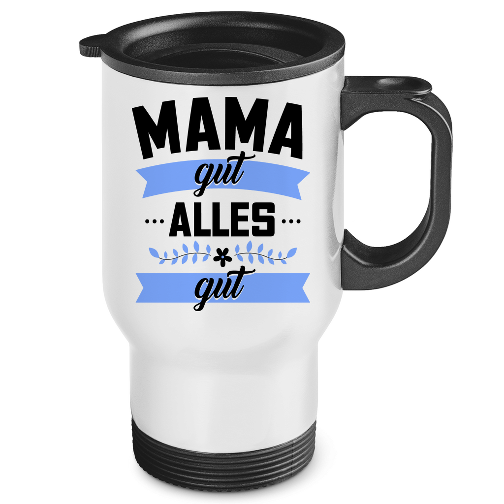 Mama gut alles gut - Edelstahl-Thermobecher