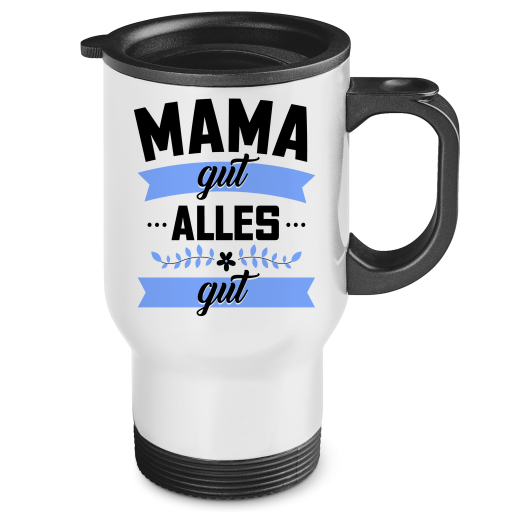 Mama gut alles gut - Edelstahl-Thermobecher White One size