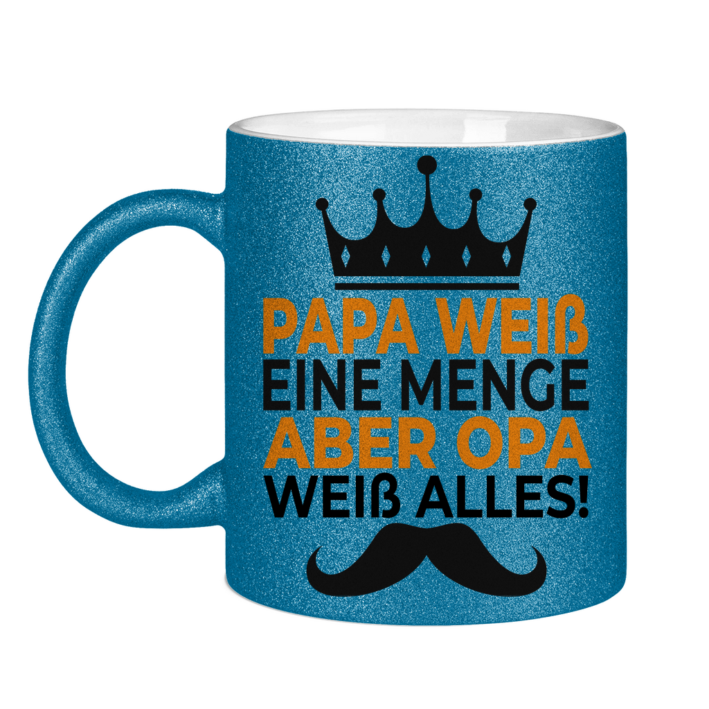 Papa weiß eine menge aber Opa weiß alles - Glitzertasse