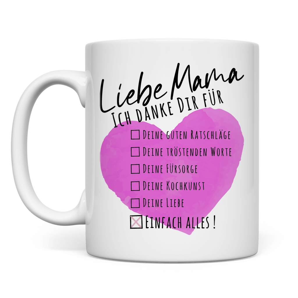 Liebe Mama ich danke dir für einfach alles! - Tasse