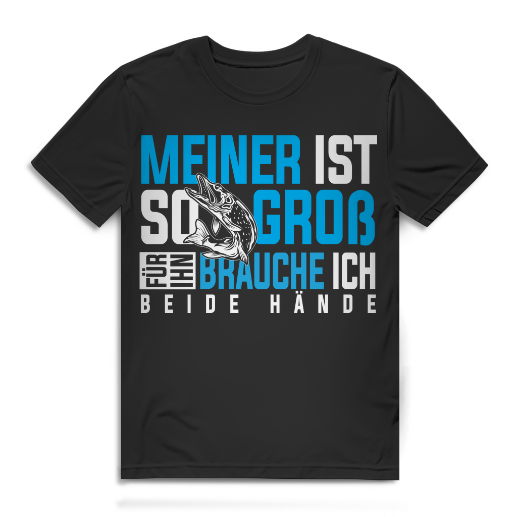 Meiner ist so groß für ihn brauche ich beide Hände Hecht Angeln Funshirt Herren Black