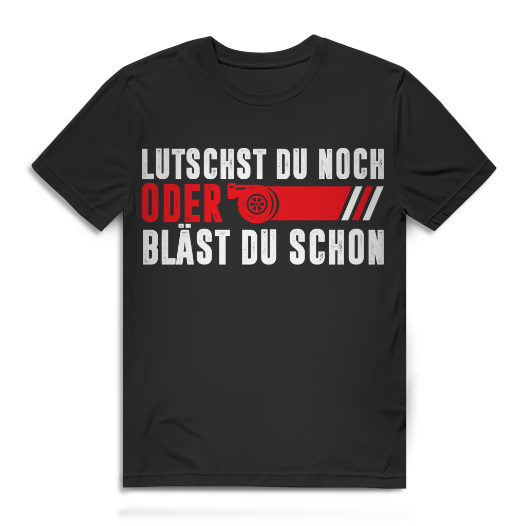 Turbo Shirt Männer – Lutscht du noch oder bläst du schon? Auto Tuning Spaß Black
