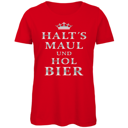 Halt´s Maul und hol Bier - Damen Premium Bio T-Shirt Red