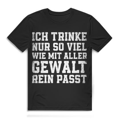 Lustiges Alkohol T-Shirt für Männer – Ich trinke nur so viel wie rein passt Black