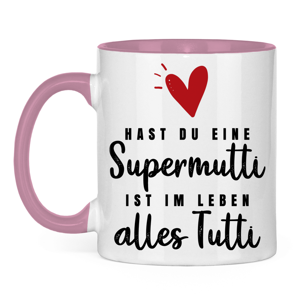 Hast du eine Supermutti ist im Leben alles Tutti - Tasse zweifarbig Pink