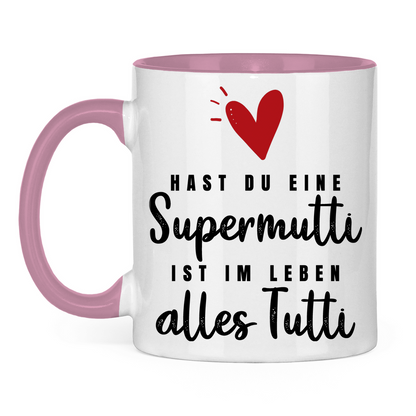Hast du eine Supermutti ist im Leben alles Tutti - Tasse zweifarbig