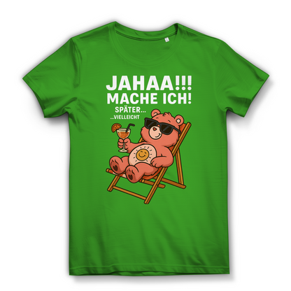 Damen Bio T-Shirt Jahaa Mache Ich Später Vielleicht Chill Bär Glücksbärchi Real Green