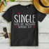 Single weil die Auswahl scheiße ist – Lustiges Damen Shirt für starke Frauen Black